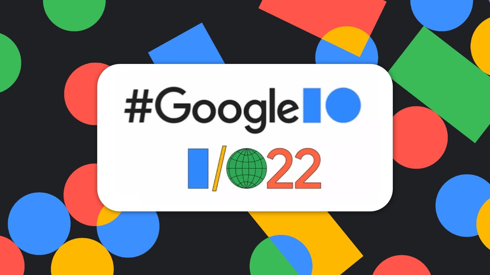 Google I/O 2022 Extended 西安专场